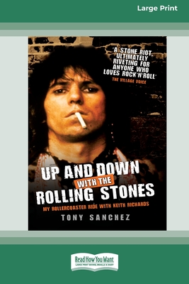 Up and Down with the Rolling Stones: My Rollercoaster Ride With Keith Richards [Standard Large Print 16 Pt Edition] - Tony Sanchez