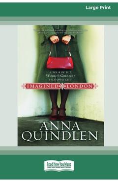 Poza produsului Imagined London: A Tour of the World's Greatest Fictional City [Standard Large Print 16 Pt Edition] - Anna Quindlen