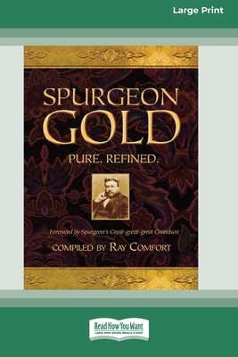 Spurgeon Gold-Pure Refined (16pt Large Print Edition) - Ray Comfort