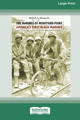The Marines of Montford Point: America's First Black Marines [Standard Large Print 16 Pt Edition] - Melton A. Mclaurin