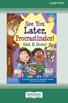 See You Later, Procrastinator!: (Get It Done) [Standard Large Print 16 Pt Edition] - Pamela Espeland