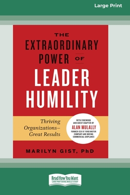 The Extraordinary Power of Leader Humility [Standard Large Print 16 Pt Edition] - Marilyn Gist