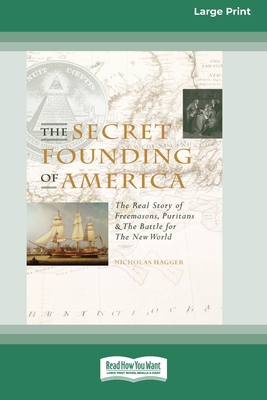 The Secret Founding of America [16 Pt Large Print Edition] - Nicholas Hagger