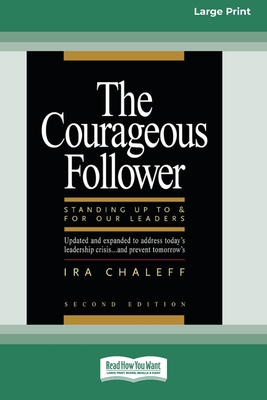 The Courageous Follower [Standard Large Print 16 Pt Edition] - Ira Chaleff
