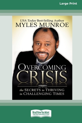 Overcoming Crisis [Standard Large Print 16 Pt Edition] - Myles Munroe