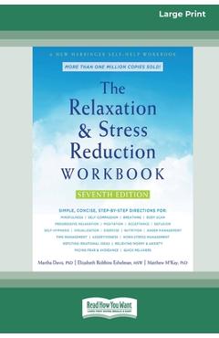 Poza produsului The Relaxation and Stress Reduction Workbook (16pt Large Print Edition) - Martha Davis