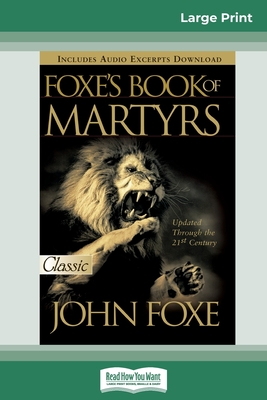 Foxes Book of Martyrs (16pt Large Print Edition) - John Foxe