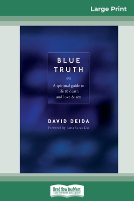 Blue Truth (16pt Large Print Edition) - David Deida
