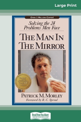 The Man in the Mirror (16pt Large Print Edition) - Patrick M. Morley