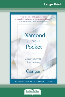 The Diamond in Your Pocket: Discovering Your True Radiance (16pt Large Print Edition) - Gangaji