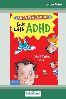 The Survival Guide for Kids with ADHD: Updated Edition (16pt Large Print Edition) - John F. Taylor