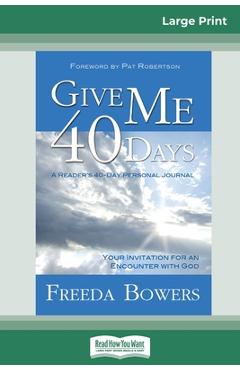 Poza produsului Give Me 40 Days (16pt Large Print Edition) - Freeda Bowers