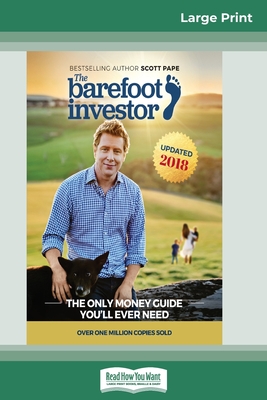 The Barefoot Investor: The Only Money Guide You'll Ever Need (16pt Large Print Edition) - Scott Pape