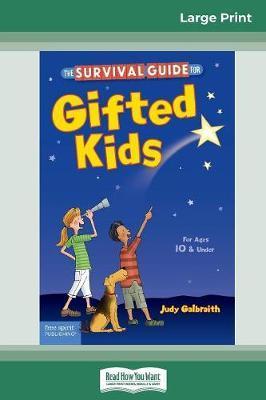 The Survival Guide for Gifted Kids: For Ages 10 & Under (Revised & Updated 3rd Edition) (16pt Large Print Edition) - Judy Galbraith