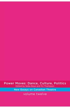 Coperta cărții 'Power Moves: Dance, Culture, Politics - Seika Boye'
