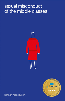 Sexual Misconduct of the Middle Classes - Hannah Moscovitch