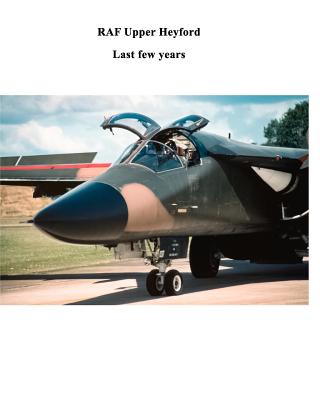 RAF Upper Heyford: Last few years - Richard Parker
