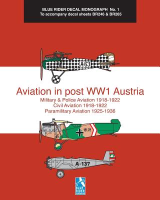 Coperta cărții 'Aviation in post WW1 Austria: Blue Rider Decal Monograph No. 1 - Richard Humberstone'