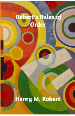 Robert's Rules of Order - Henry M. Robert