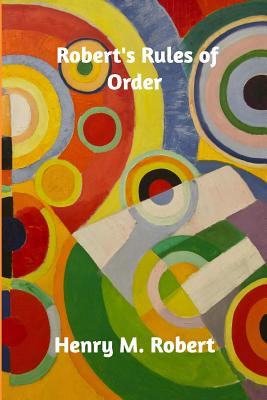 Robert's Rules of Order - Henry M. Robert