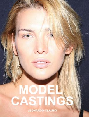 Model Castings: Models, photography, fashion and nude. Leonardo Glauso - Leonardo Glauso