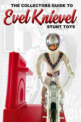 The Collectors Guide To Evel Knievel Stunt Toys - Sluice