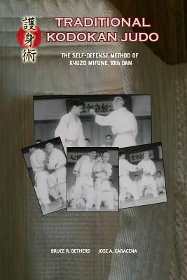 Traditional Kodokan Judo. The self-Defense Method of Kyuzo Mifune - Jose Caracena