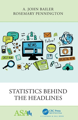 Statistics Behind the Headlines - A. John Bailer