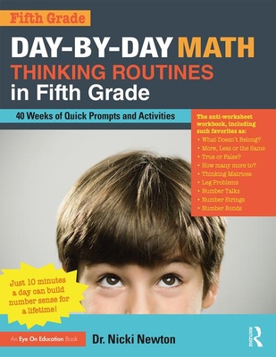 Day-By-Day Math Thinking Routines in Fifth Grade: 40 Weeks of Quick Prompts and Activities - Nicki Newton