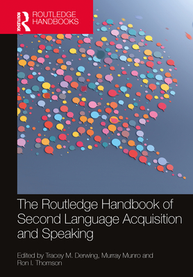 The Routledge Handbook of Second Language Acquisition and Speaking - Tracey M. Derwing