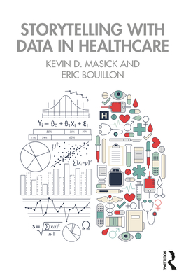Storytelling with Data in Healthcare - Kevin Masick