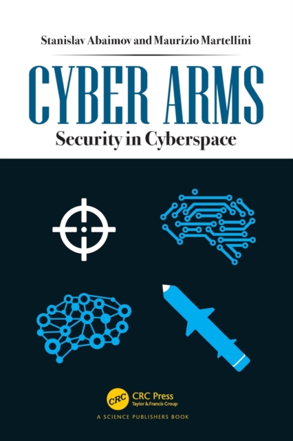 Cyber Arms: Security in Cyberspace - Stanislav Abaimov