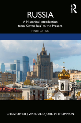 Russia: A Historical Introduction from Kievan Rus' to the Present - Christopher J. Ward