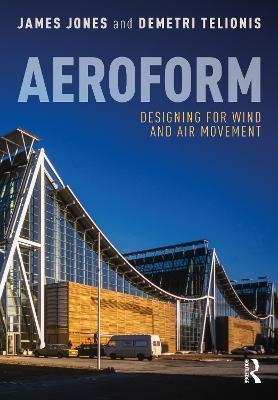 Aeroform: Designing for Wind and Air Movement - James Jones