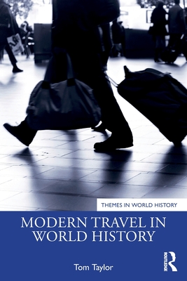 Modern Travel in World History - Tom Taylor