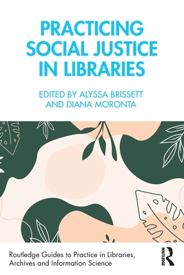 Practicing Social Justice in Libraries - Alyssa Brissett