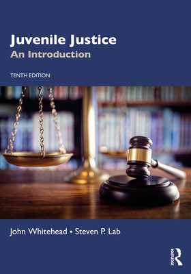 Juvenile Justice: An Introduction - John T. Whitehead