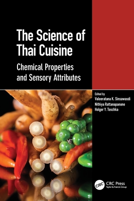 The Science of Thai Cuisine: Chemical Properties and Sensory Attributes - Valeeratana K. Sinsawasdi