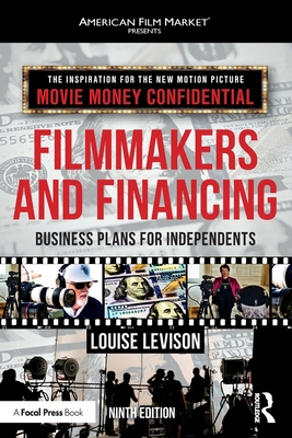 Filmmakers and Financing: Business Plans for Independents - Louise Levison
