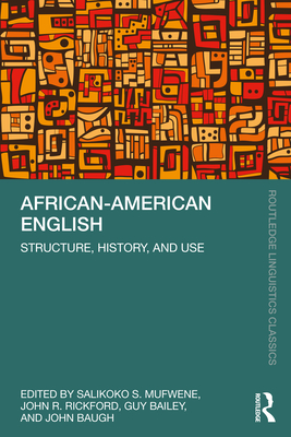 African-American English: Structure, History, and Use - Salikoko S. Mufwene