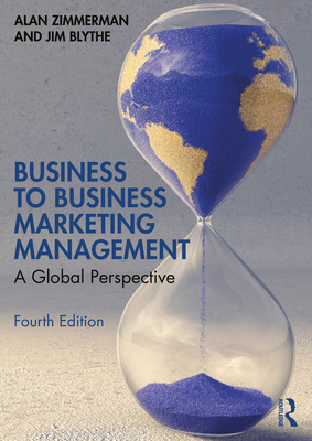 Business to Business Marketing Management: A Global Perspective - Alan Zimmerman