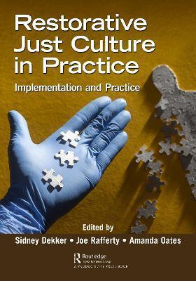 Restorative Just Culture in Practice: Implementation and Evaluation - Sidney Dekker