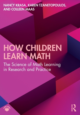 How Children Learn Math: The Science of Math Learning in Research and Practice - Nancy Krasa