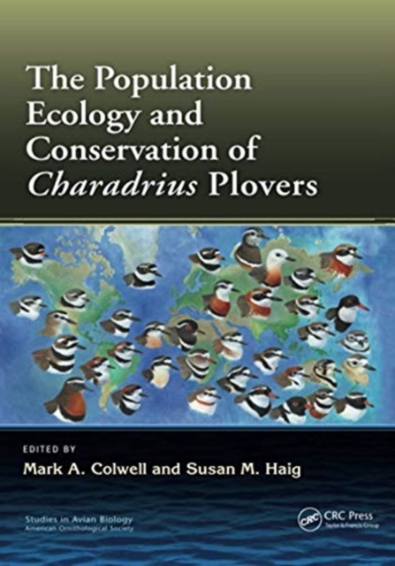 The Population Ecology and Conservation of Charadrius Plovers - Mark A. Colwell