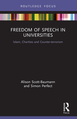 Freedom of Speech in Universities: Islam, Charities and Counter-Terrorism - Alison Scott-baumann