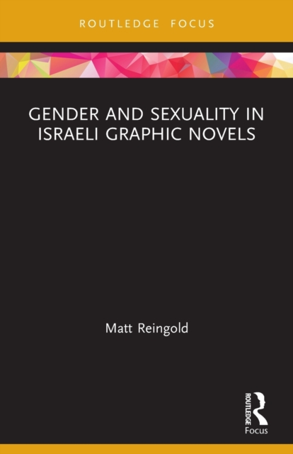 Gender and Sexuality in Israeli Graphic Novels - Matt Reingold