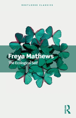 The Ecological Self - Freya Mathews