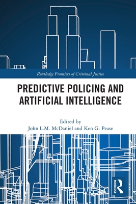 Predictive Policing and Artificial Intelligence - John Mcdaniel