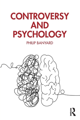 Controversy and Psychology - Philip Banyard
