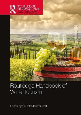 Routledge Handbook of Wine Tourism - Saurabh Kumar Dixit